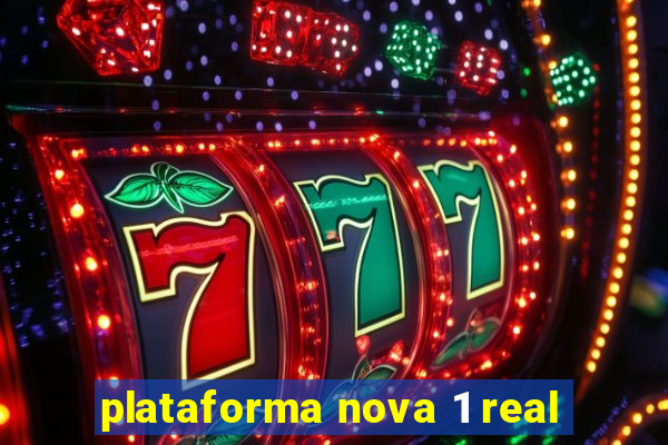 plataforma nova 1 real